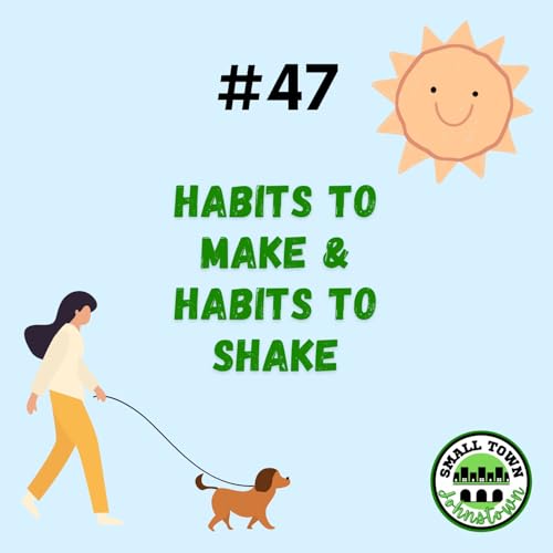 Habits to Make & Habits to Shake
