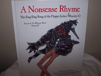 Hardcover A Nonsense Rhyme: The Sing-Sing Song of the Flapper-Jacker-Whacker-O (Tales of the Whimple Wood, V. 3) Book