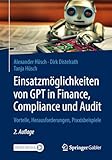 Einsatzmöglichkeiten von GPT in Finance, Compliance und Audit: Vorteile, Herausforderungen, Praxisbeispiele