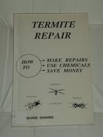 Termite Repair, 2nd Revised Ed.: How to Make Repairs, Use Chemicals, Save Money 0935831002 Book Cover
