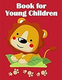 Book For Young Children: Beautiful and Stress Relieving Unique Design for Baby and Toddlers learning (Animals for Grown-Ups)