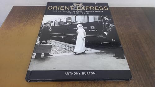 The Orient Express: The History of the Orient Express Service from 1883 to 1950
