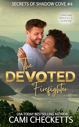 The Devoted Firefighter: Christian Romance & Suspense (Secrets of Shadow Cove Book 4)