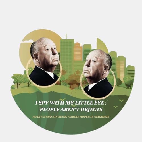 I Spy with My Little Eye: People Aren't Objects