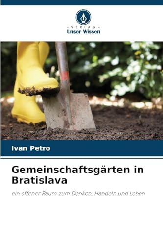 Gemeinschaftsgärten in Bratislava: ein offener Raum zum Denken, Handeln und