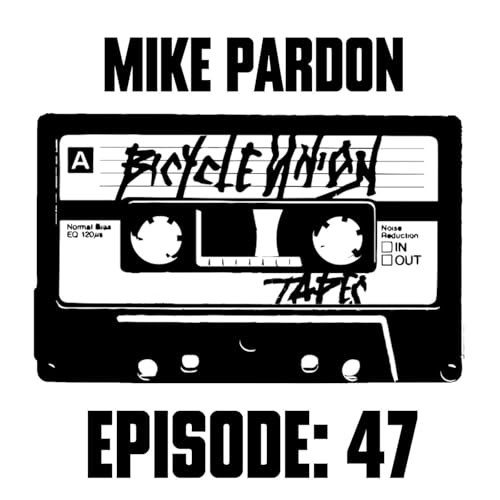Mike Pardon - Episode 47