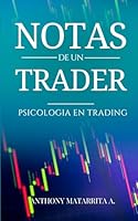 Notas de un Trader: Psicología en Trading (Spanish Edition) B0DDKPXR33 Book Cover