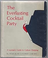 The everlasting cocktail party;: A layman's guide to culture climbing, B0007ENES4 Book Cover