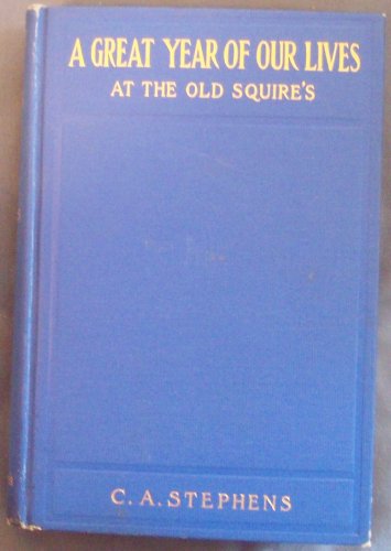 A Great Year of Our Lives at the Old Squire's B000IY5C74 Book Cover