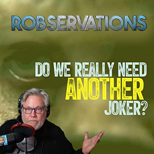 Do we really need ANOTHER Joker? (A Midnight Musings Short Take)