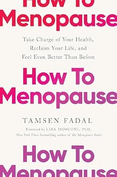 How to Menopause, The Good Food Menopause Diet Cookbook & Menopausing 3 Books Collection Set