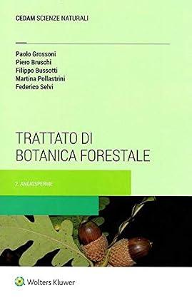 Paolo Grossoni, Piero Bruschi, Filippo Bussotti – Trattato di botanica forestale 2. angiosperme Vol. 2 (2020) PDF Paolo Grossoni, Piero Bruschi, Filippo Bussotti – Trattato di botanica forestale 2. angiosperme Vol. 2 (2020) PDF