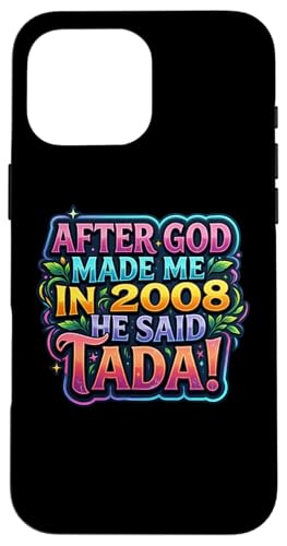 After God Made Me In 2008 He Said Tada ���f�B�[�X�a�����p�[�e�B�[ �X�}�z�P�[�X iPhone 16 Pro Max �p