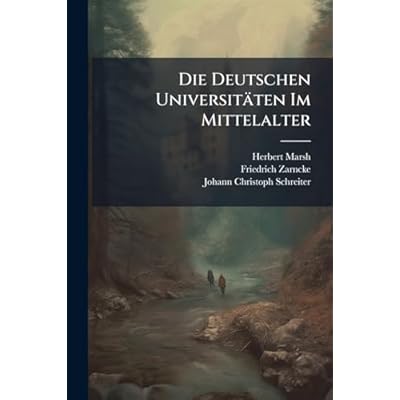 Die Deutschen Universit&auml;ten Im Mittelalter