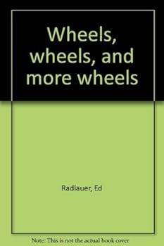 Paperback Wheels, wheels, and more wheels Book