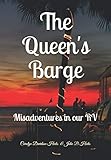 The Queen's Barge: Misadventures in our RV