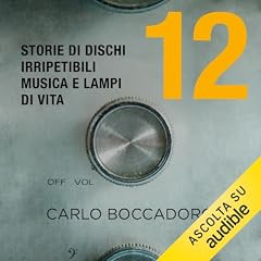 12 - Storie di dischi irripetibili, musica e lampi di vita copertina