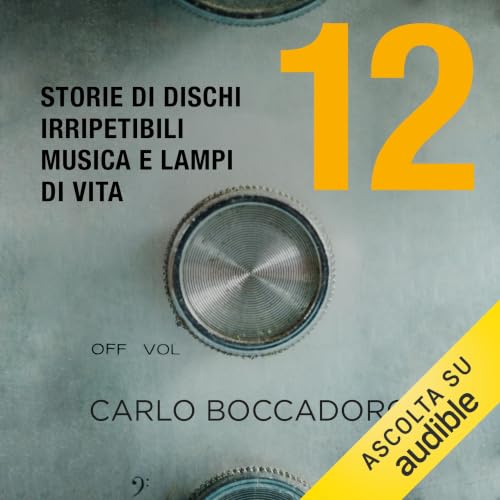 12 - Storie di dischi irripetibili, musica e lampi di vita copertina