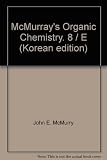 McMurray's Organic Chemistry. 8 / E (Korean edition)