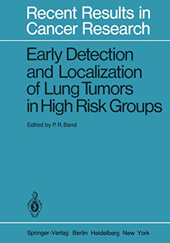 Early Detection and Localization of Lung Tumors in High Risk Groups (Recent Results in Cancer Research, 82)