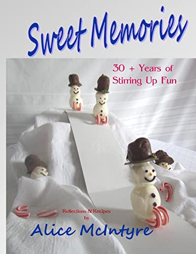 Sweet Memories: 30 + Years of Stirring Up Fun
