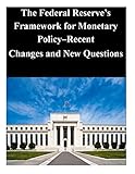 The Federal Reserve’s Framework for Monetary Policy–Recent Changes and New Questions