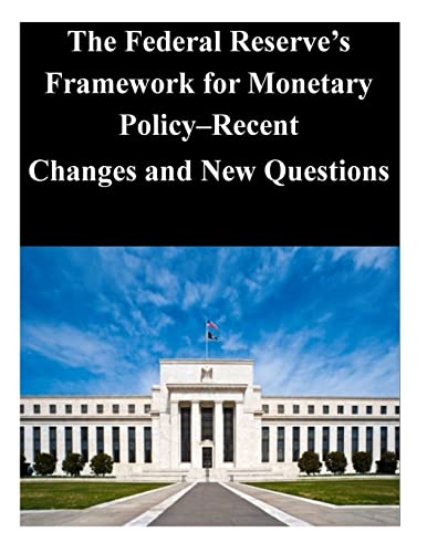The Federal Reserve’s Framework for Monetary Policy–Recent Changes and New Questions