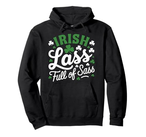 Irish Lass Full Of Sass Cute Shamrock Girl St. Patrick’s Day Sudadera con Capucha