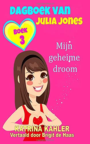 Dagboek van Julia Jones - Boek 3: Mijn geheime droom