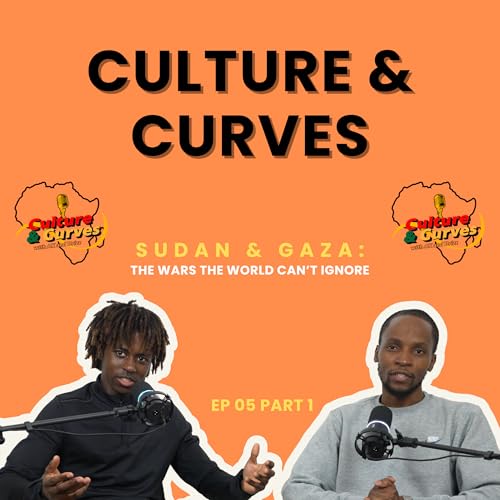 Sudan & Gaza: The Wars the World Can’t Ignore | Episode 5 Part 1