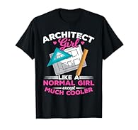 Funny design. Architect Girl Like A Normal Girl Except Much Cooler. Awesome architect design if you are an architecture student or if you are already an architect and love to build houses and buildings! Lightweight, Classic fit, Double-needle sleeve ...