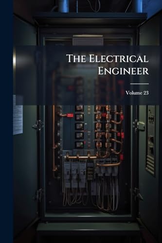 The Electrical Engineer; Volume 23