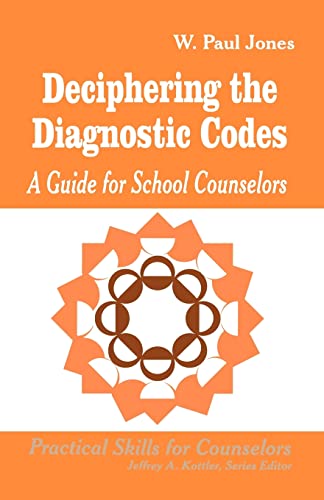 Deciphering the Diagnostic Codes: A Guide for School Counselors (Professional Skills for Counsellors series)
