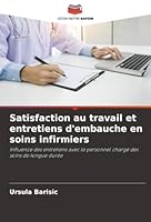 Satisfaction au travail et entretiens d'embauche en soins infirmiers: Influence des entretiens avec le personnel chargé des soins de longue durée (French Edition) 6208009251 Book Cover