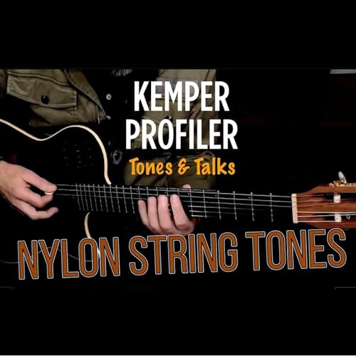 KEMPER PROFILER - Tones & Talks - Tones for Nylon Strings cover art