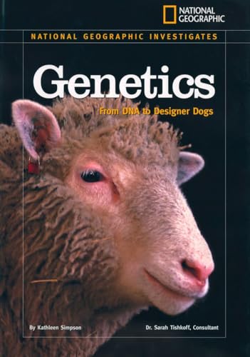 National Geographic Investigates: Genetics: From DNA to Designer Dogs (National Geographic Investigates Science)