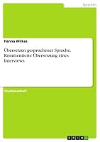 �bersetzen gesprochener Sprache. Kommentierte �bersetzung eines Interviews 3656931593 Book Cover