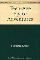 Teen-Age Space Adventures 0831315954 Book Cover