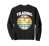 Le trading est mon plan de retraite Investisseur cash flow Sweatshirt
