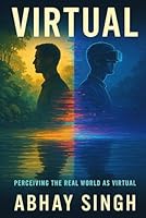 VIRTUAL: Perceiving the real world as virtual B0FZ95CB3T Book Cover