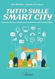 Tutto sulle Smart City. Questo libro è dedicato al futuro dei nostri fig