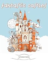 Fantastic Castles and Extraordinary Dwellings - A Coloring Book for Adults: 50 Simple and Fantastical Architecture Coloring Pages to Help Calm and Relax Your Mind (Relaxing Coloring Books for Adults) B0CNKQR9T8 Book Cover