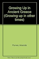 Growing up in Ancient Greece 0853405417 Book Cover