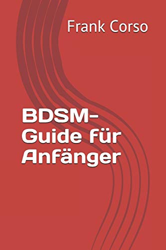 BDSM-Guide für Anfänger (German Edition)
