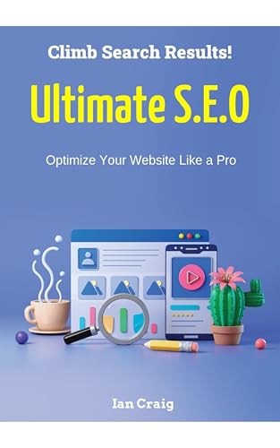 Ultimate S.E.O: Optimize Your Website Like a Pro