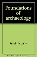 Foundations of archaeology B0006CJBJI Book Cover