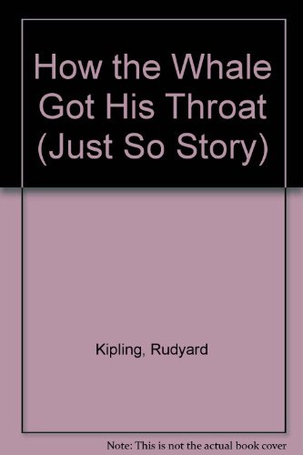 How the Whale Got His Throat (Just So Story) 0872261352 Book Cover
