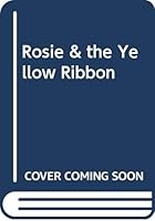 Rosie and the Yellow Ribbon 0316889059 Book Cover