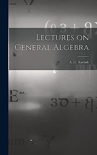Lectures on General Algebra