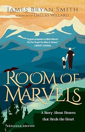 Room of Marvels: A Story About Heaven that Heals the Heart